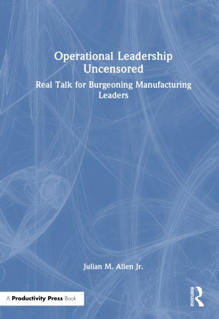 Operational Leadership Uncensored