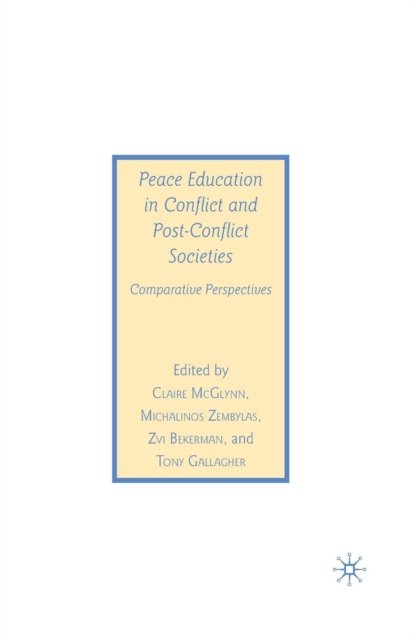 Peace Education in Conflict and Post-Conflict Societies