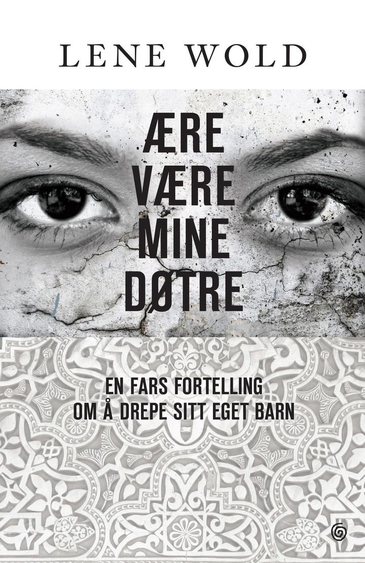 Ære være mine døtre - en fars fortelling om å drepe sitt eget barn : dokumentar