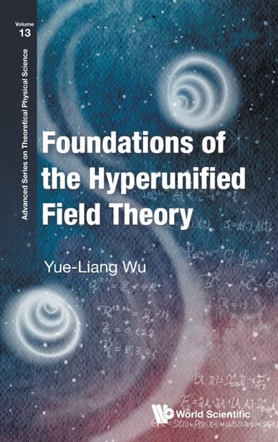 Foundations Of The Hyperunified Field Theory