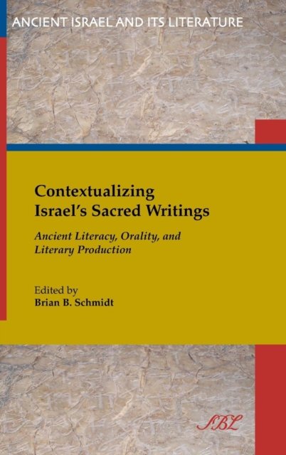 Contextualizing Israel''s Sacred Writings