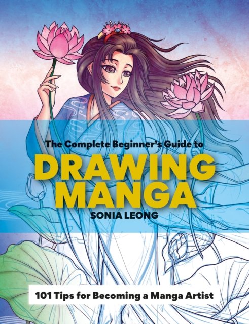The Complete Beginner''s Guide to Drawing Manga