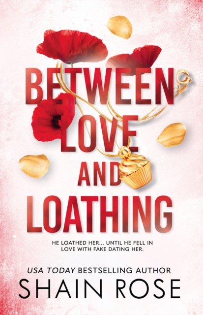 Between Love And Loathing Av Shain Rose