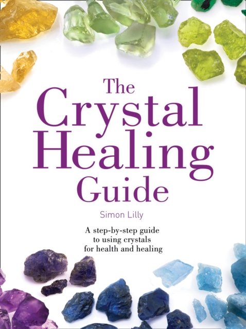 The Crystal Healing Guide