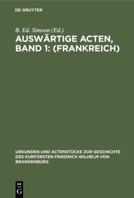 Auswartige Acten, Band 1: (Frankreich)