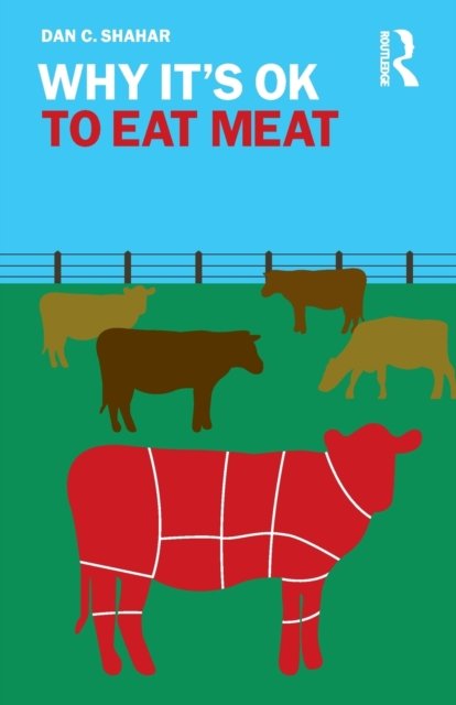 Why It''s OK to Eat Meat