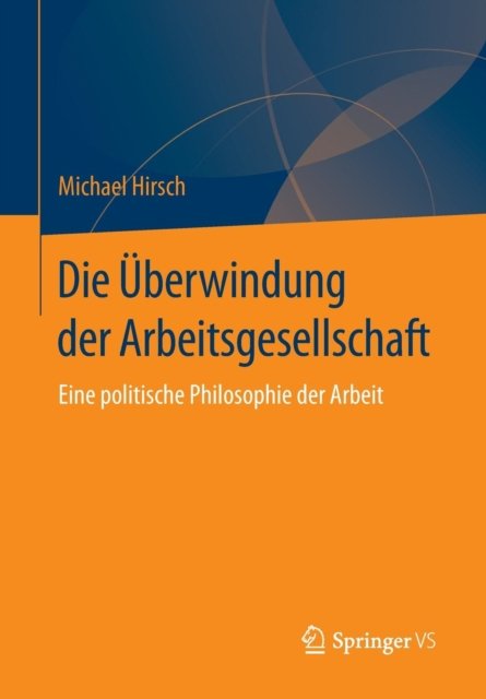 Die Uberwindung der Arbeitsgesellschaft