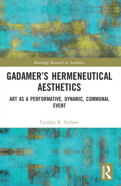 Gadamer''s Hermeneutical Aesthetics