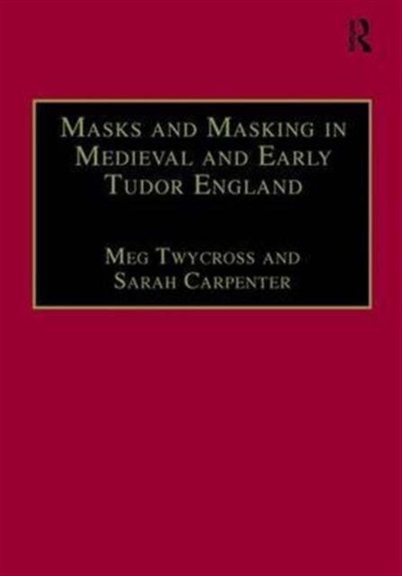 Masks and Masking in Medieval and Early Tudor England