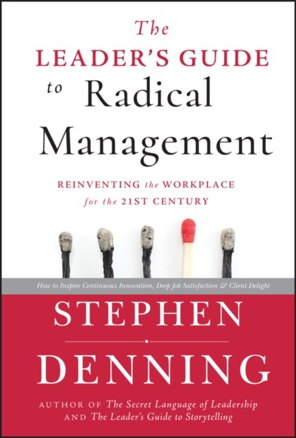 The Leader''s Guide to Radical Management