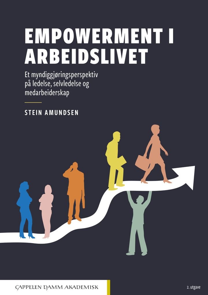 Empowerment i arbeidslivet - et myndiggjøringsperspektiv på ledelse, selvledelse og medarbeiderskap