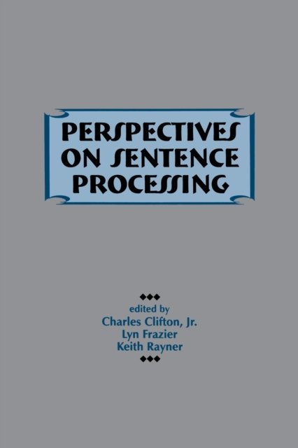 Perspectives on Sentence Processing