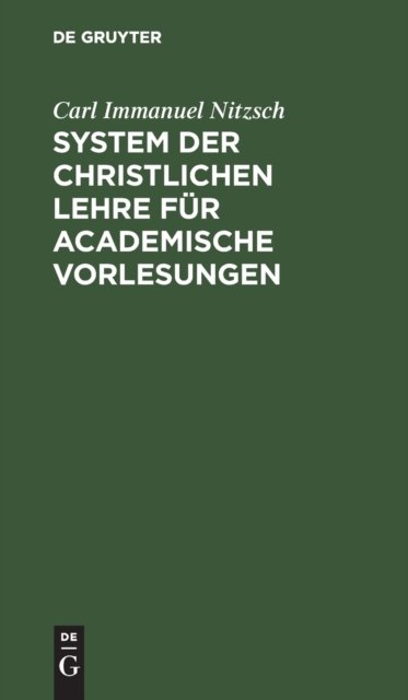 System Der Christlichen Lehre Fur Academische Vorlesungen