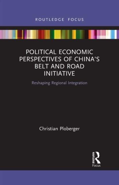 Political Economic Perspectives of China''s Belt and Road Initiative