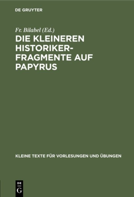 Die Kleineren Historikerfragmente Auf Papyrus