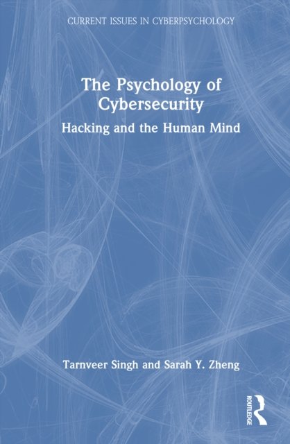 The Psychology of Cybersecurity