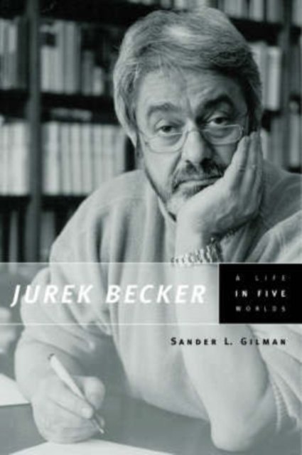 Jurek Becker – A Life in Five Worlds