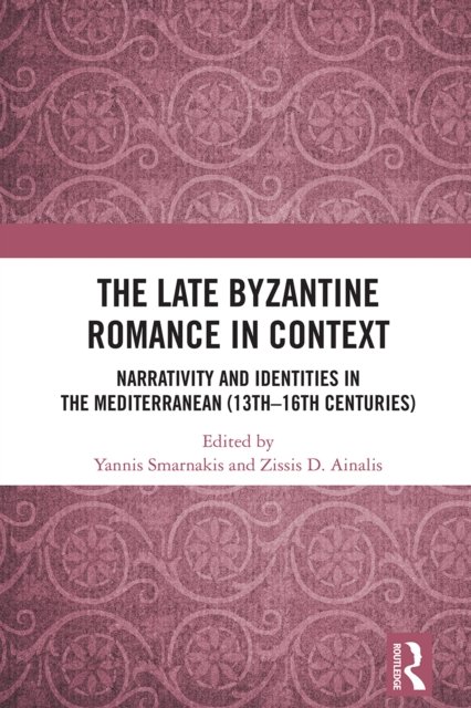 The Late Byzantine Romance in Context