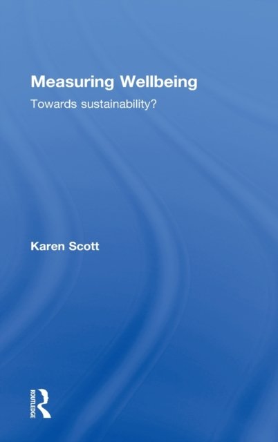Measuring Wellbeing: Towards Sustainability?