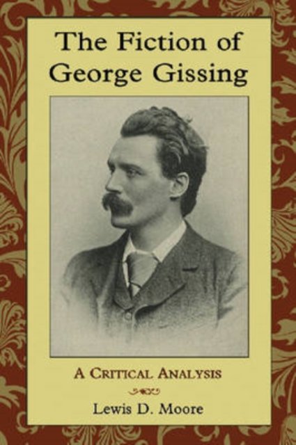 The Fiction of George Gissing