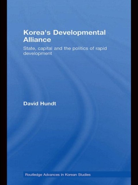 Korea''s Developmental Alliance