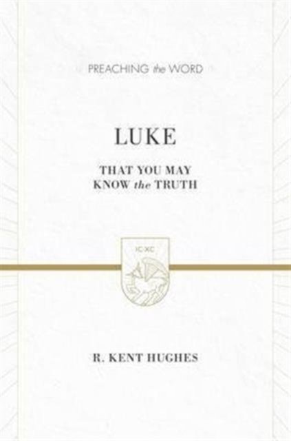 Luke – That You May Know the Truth (2 Volumes in 1)