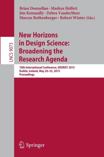 New Horizons in Design Science: Broadening the Research Agenda
