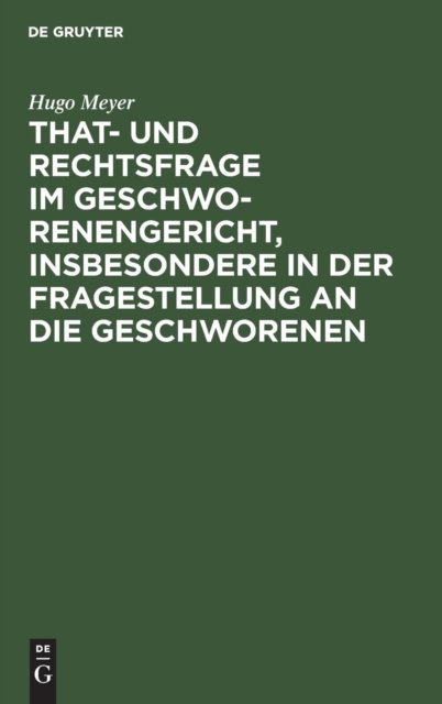That- Und Rechtsfrage Im Geschworenengericht, Insbesondere in Der Fragestellung an Die Geschworenen
