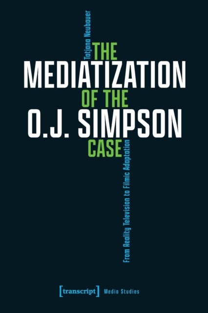 Mediatization of the O.J. Simpson Case