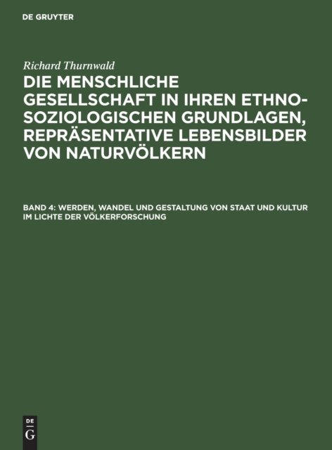Werden, Wandel Und Gestaltung Von Staat Und Kultur Im Lichte Der Volkerforschung