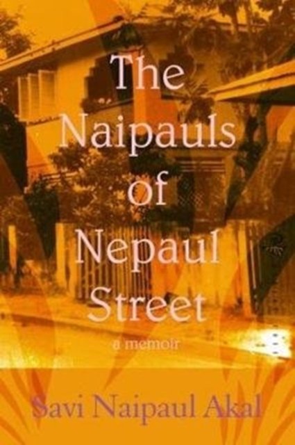 Naipauls of Nepaul Street