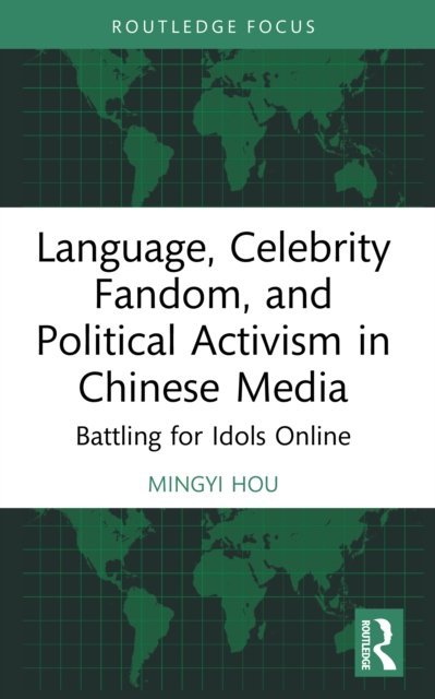 Language, Celebrity Fandom, and Political Activism in Chinese Media