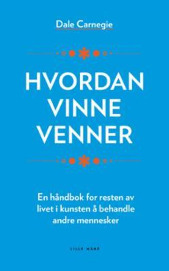 Hvordan vinne venner - slik får du innflytelse og fremgang