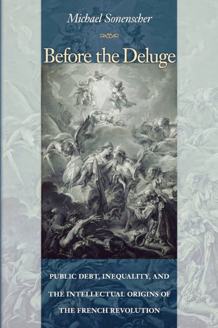 Before the Deluge – Public Debt, Inequality, and the Intellectual Origins of the French Revolution