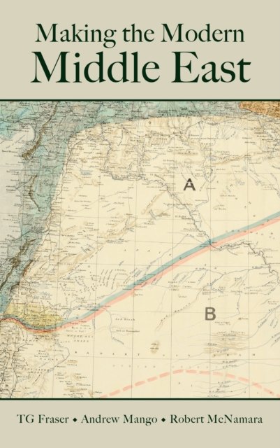 Making the Modern Middle East – Second Edition
