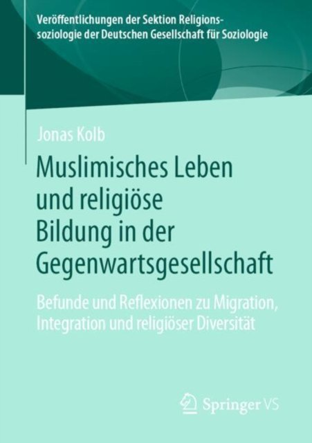 Muslimisches Leben und religiose Bildung in der Gegenwartsgesellschaft