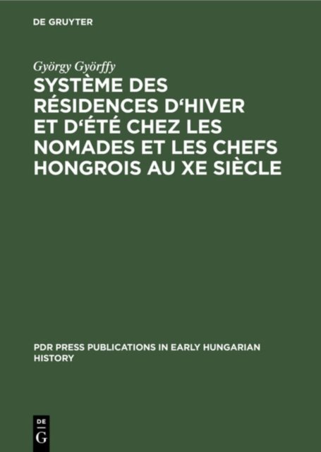 Systeme des residences d'hiver et d'ete chez les nomades et les chefs hongrois au Xe siecle