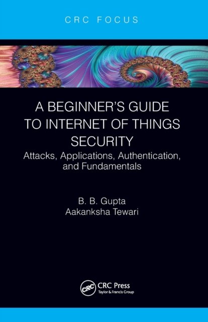A Beginner''s Guide to Internet of Things Security