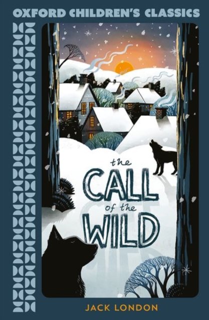 Oxford Children''s Classics: The Call of the Wild