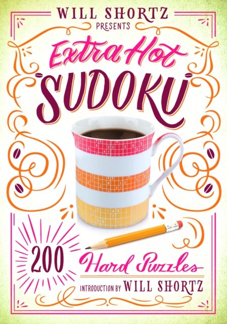 Will Shortz Presents Extra Hot Sudoku: 200 Hard Puzzles