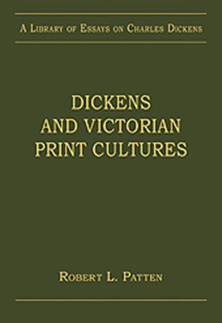 Dickens and Victorian Print Cultures