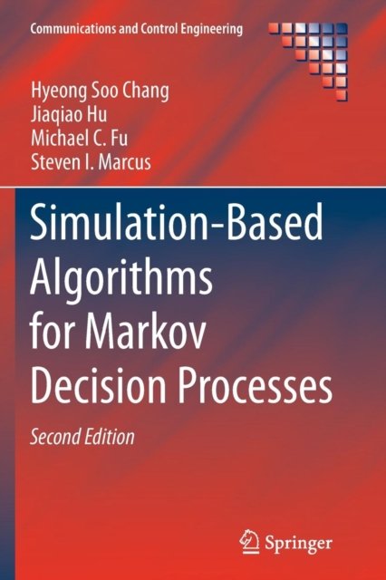 Simulation-Based Algorithms for Markov Decision Processes
