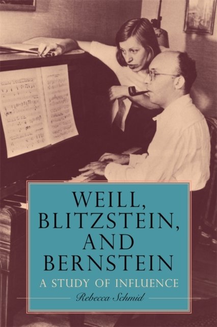 Weill, Blitzstein, and Bernstein – A Study of Influence