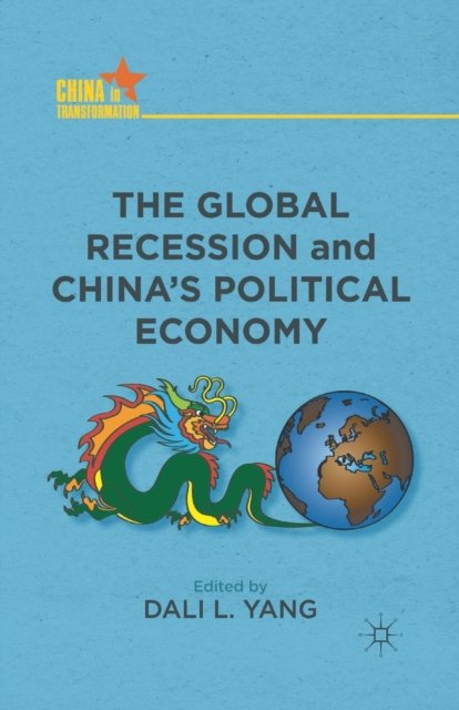 The Global Recession and China''s Political Economy