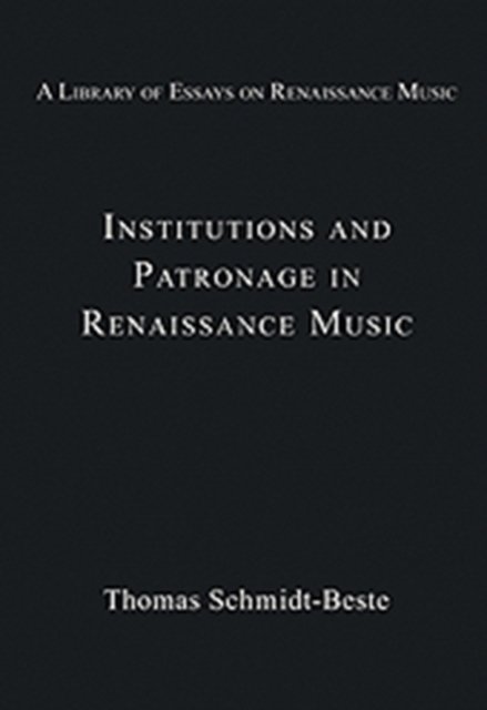 Institutions and Patronage in Renaissance Music