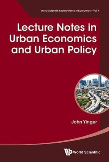 Lecture Notes In Urban Economics And Urban Policy