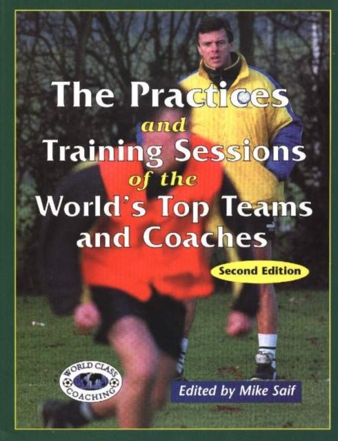 Practices & Training Sessions of the World''s Top Teams & Coaches