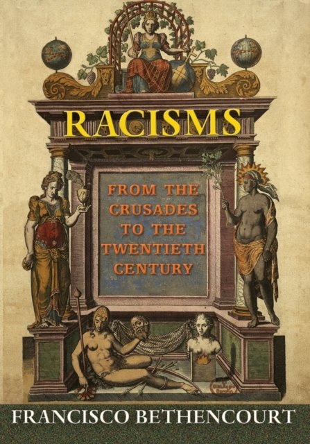 Racisms – From the Crusades to the Twentieth Century