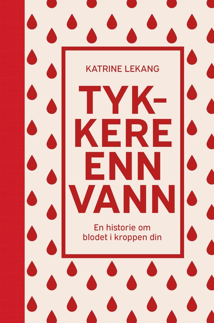 Tykkere enn vann - en historie om blodet i kroppen din