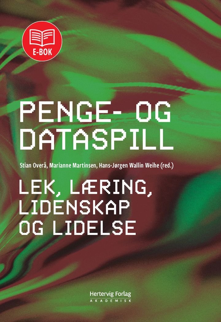 Penge- og dataspill - lek, læring, lidenskap og lidelse
